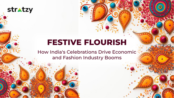 Festive Flourish: How India's Celebrations Drive Economic and Fashion Industry Booms